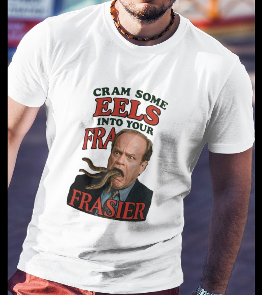 Cram Some Eels Into Your Frasier T-Shirt