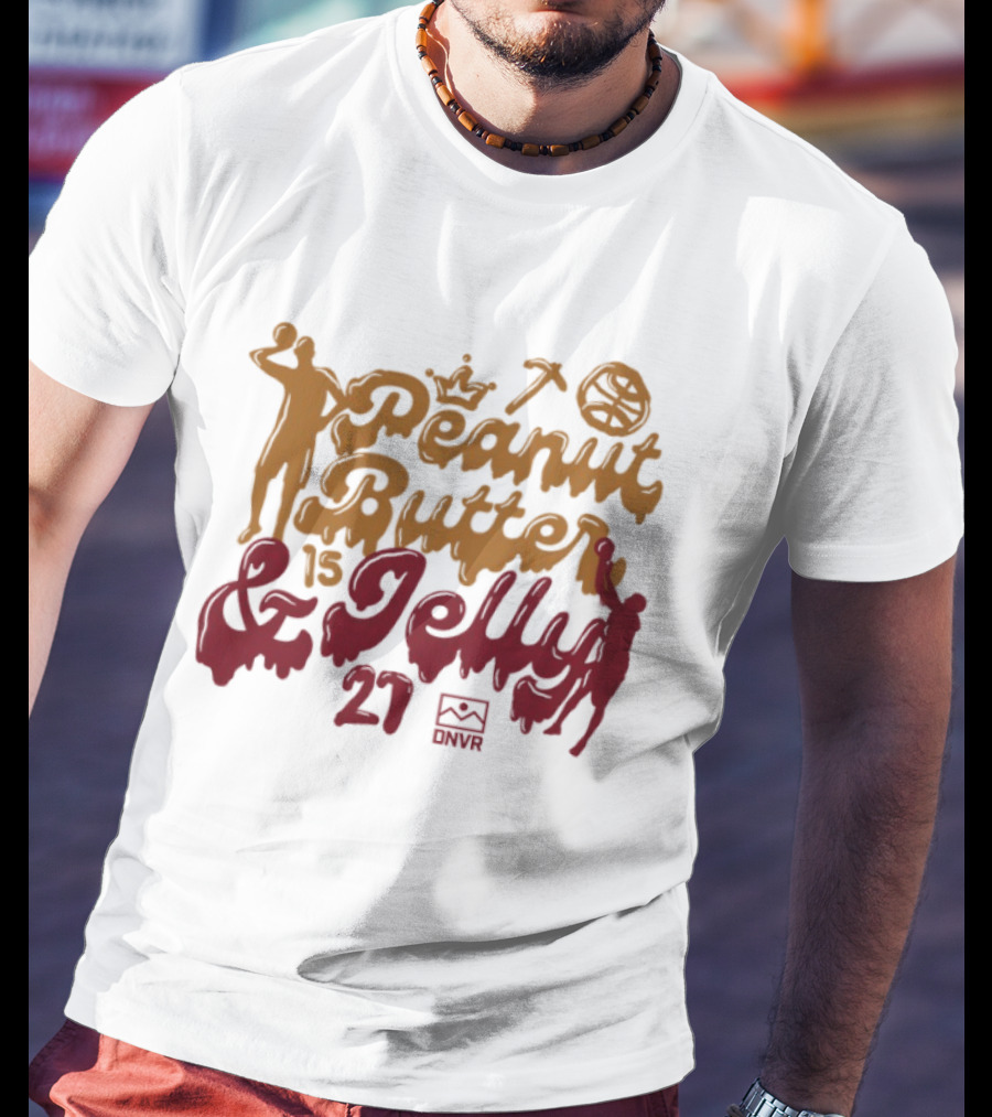 DNVR Peanut Butter And Jelly Basketball Crown 27 Nuggets Fans T-Shirt