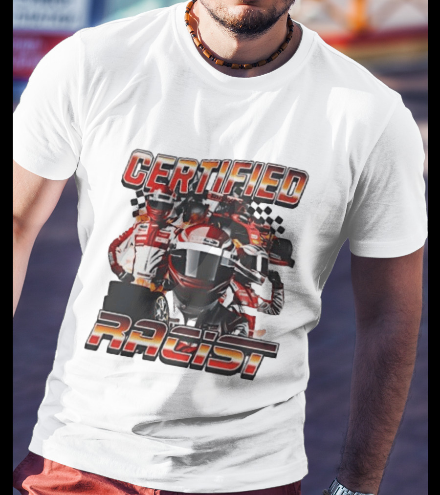 Certified Racist Racing Car T-Shirt
