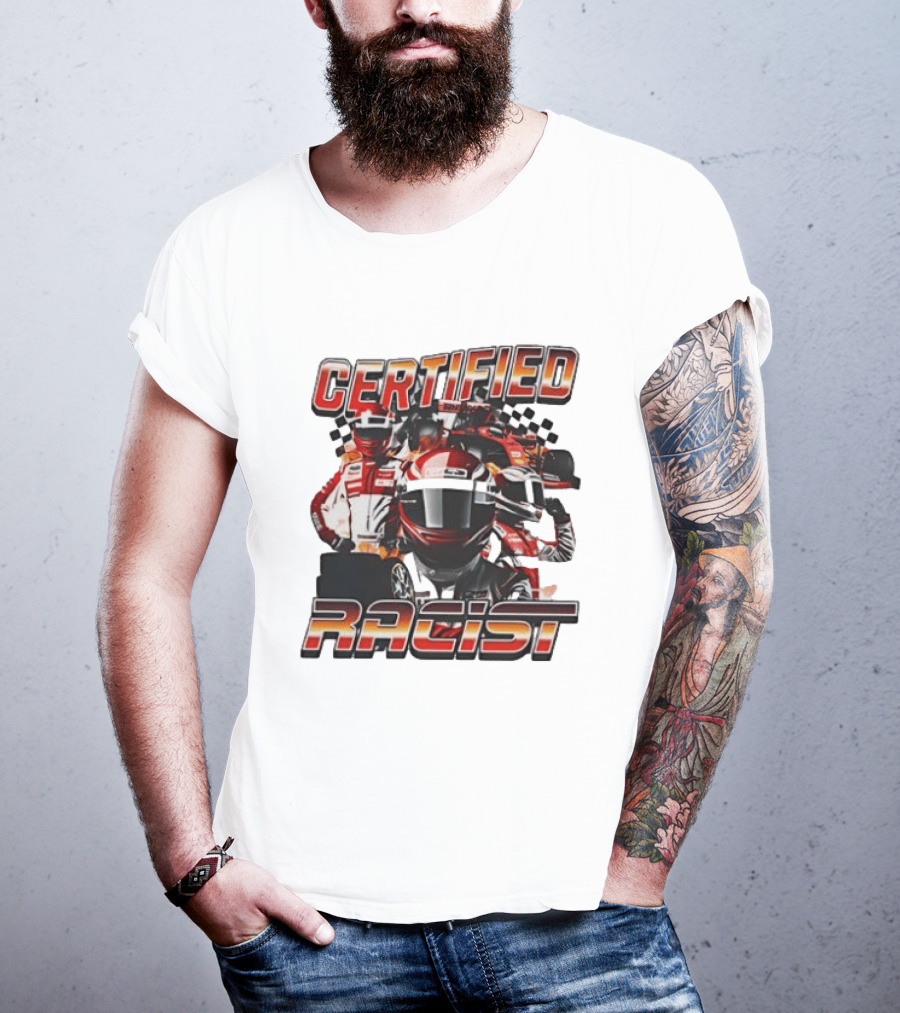 Certified Racist Racing Car T-Shirt