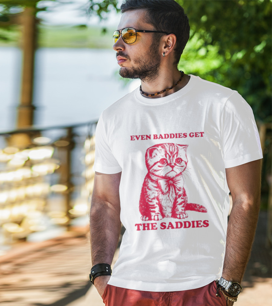 Even Baddies Get The Saddies Cute Cat T-Shirt