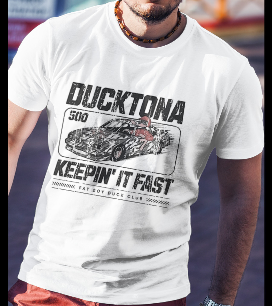 DUCKTONA 500 Keepin' It Fast Fat Boy Duck Club T-Shirt