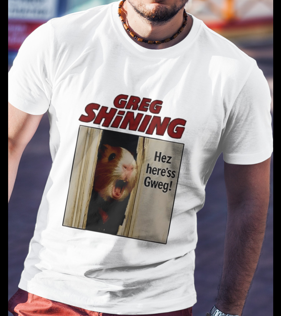 Greg Shining Hez Here'ss Gweg Guinea Pig Door Gap T-Shirt