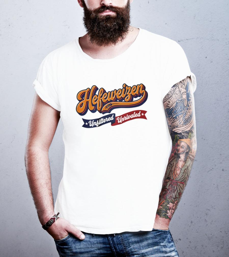 Hefeweizen Unfiltered Unrivaled T-Shirt