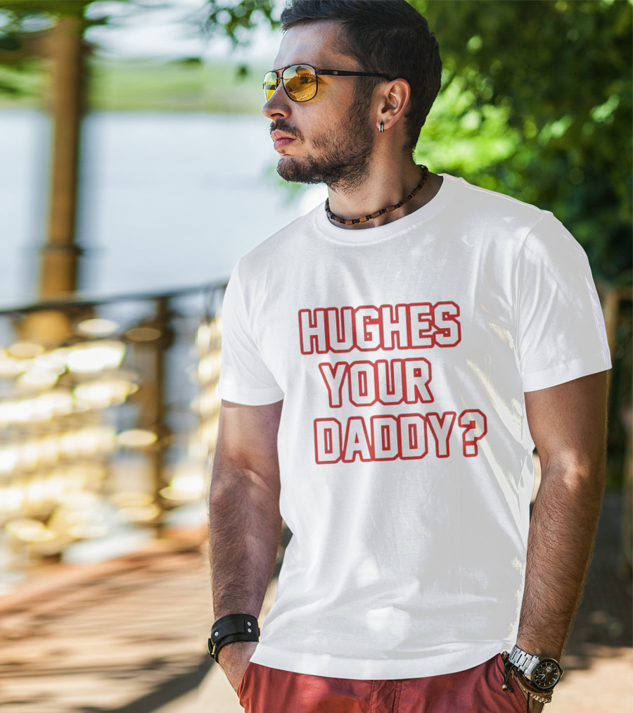 Hughes Your Daddy Jack Hughes Hockey Fans T-Shirt