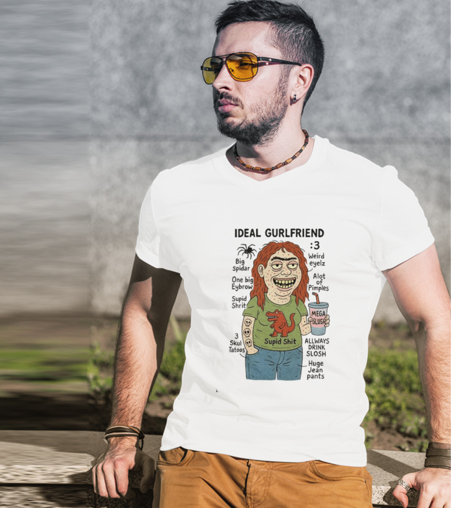 Ideal Gurlfriend Big Spidar Weird Eyelz Funny Character And Supid Shit T-Shirt