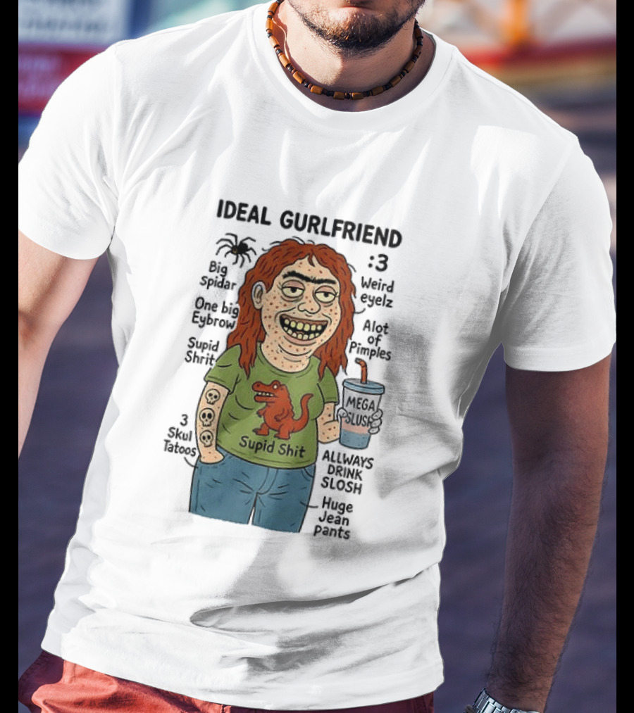 Ideal Gurlfriend Weird Quirk Slush Hug Pants Stupid Shit Dinosaur T-Shirt