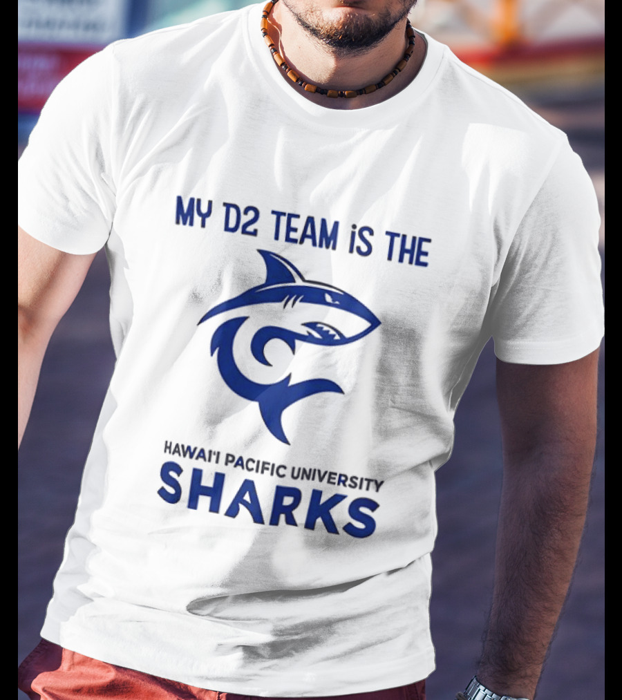 My D2 Team Hawaii Pacific University Sharks T-Shirt