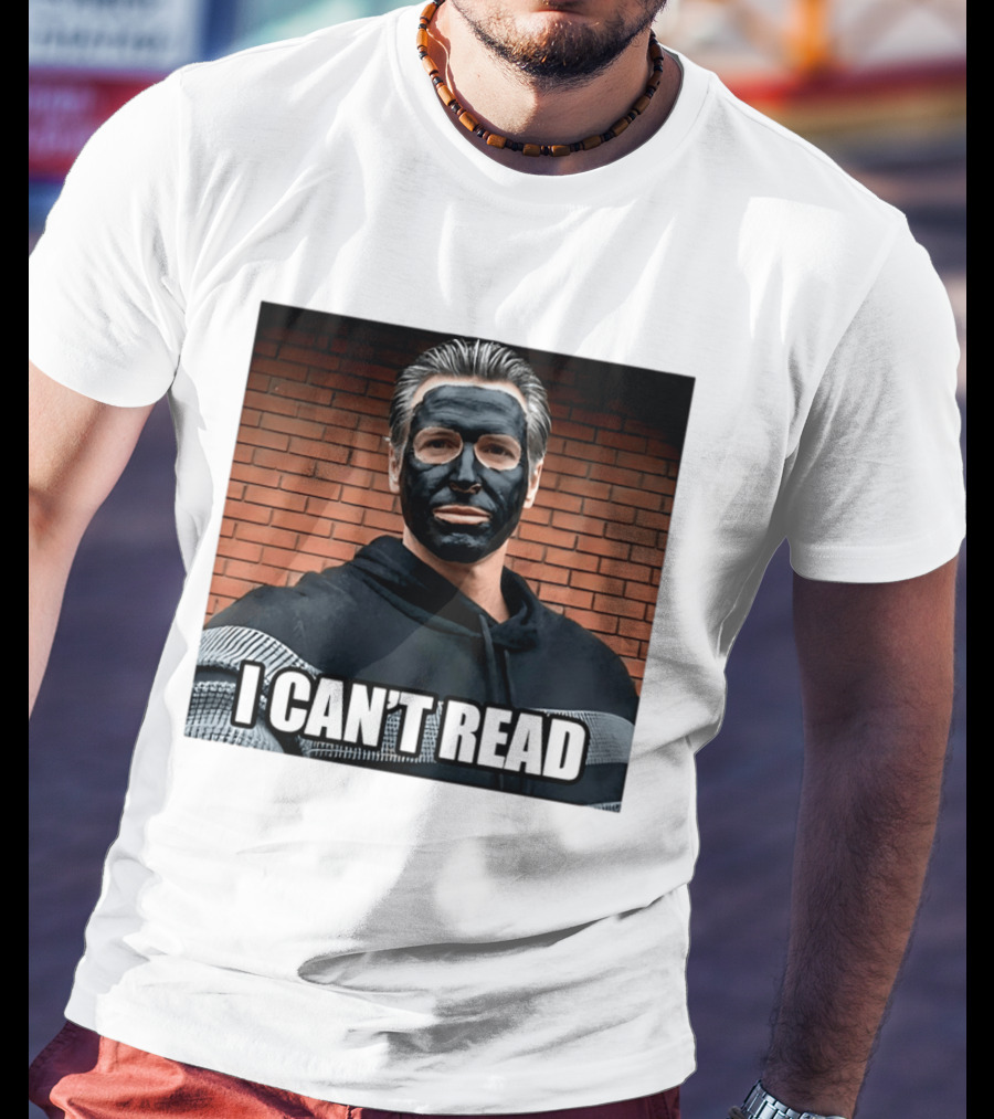 Newsom 2028 I Can't Read Mock Political Satire Meme T-Shirt