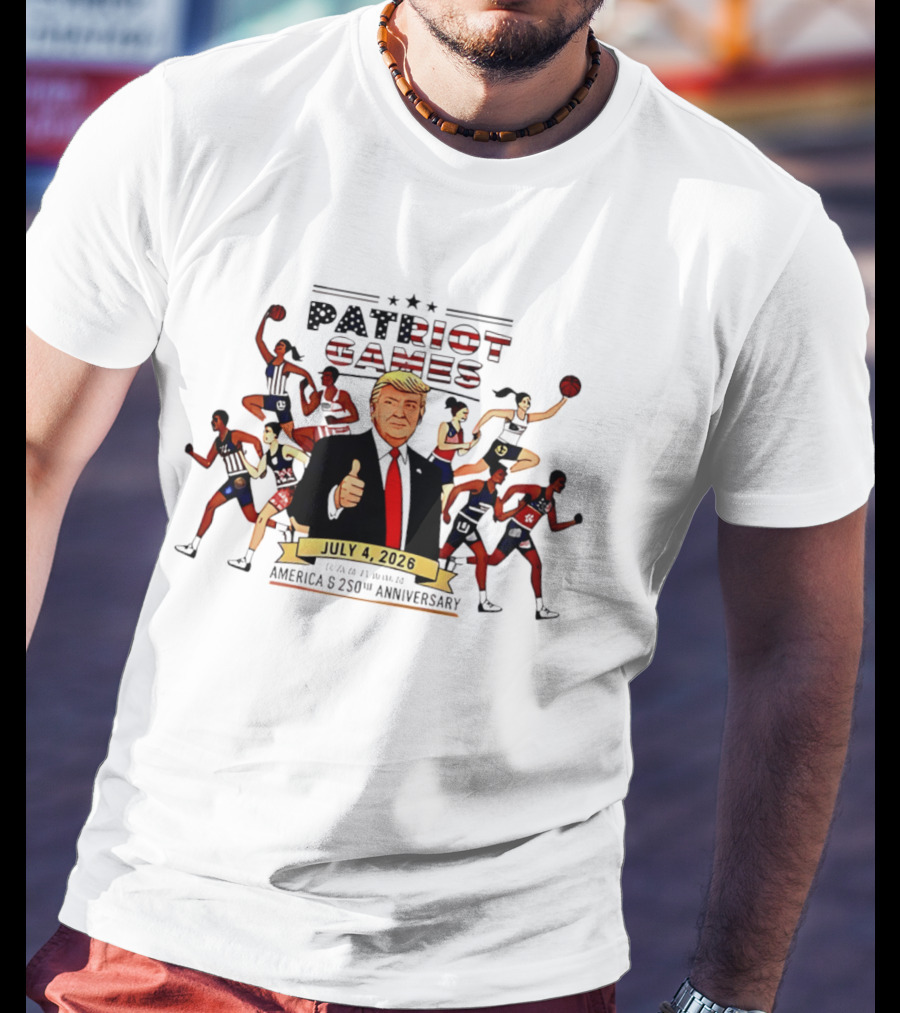 Patriot Games 2026 Trump July 4th Athletics America 250th Anniversary T-Shirt
