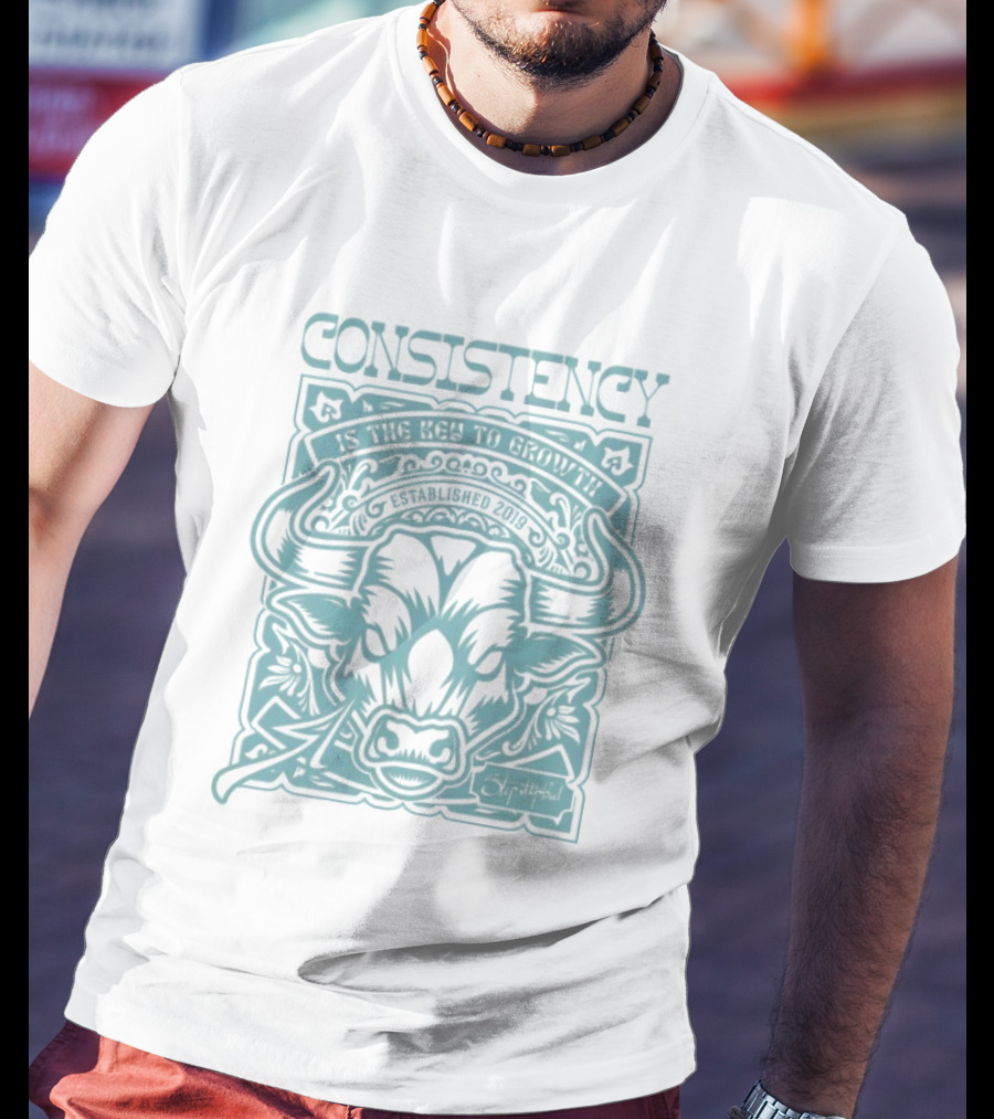 Consistency Is The Key To Growth Step It Up Bud Est 2019 Bull T-Shirt