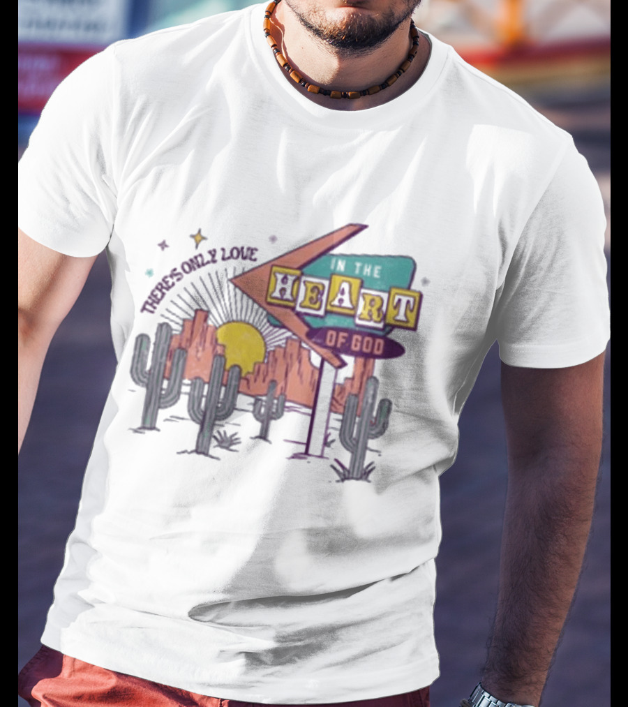 Zach Williams There's Only Love Heart Of God Desert Cactus Sunset T-Shirt