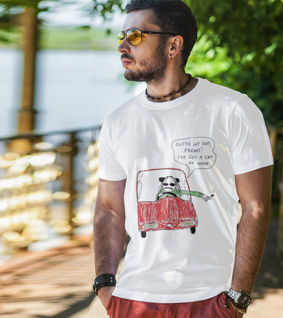 Outta My Way Freaks Car Illustration I've Got A Cat At Home T-Shirt