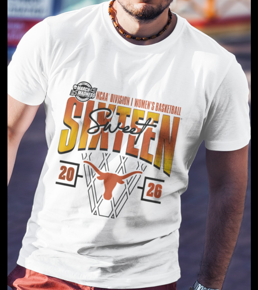 Texas Longhorns 2026 NCAA Division I Women's Basketball March Madness Sweet Sixteen T-Shirt