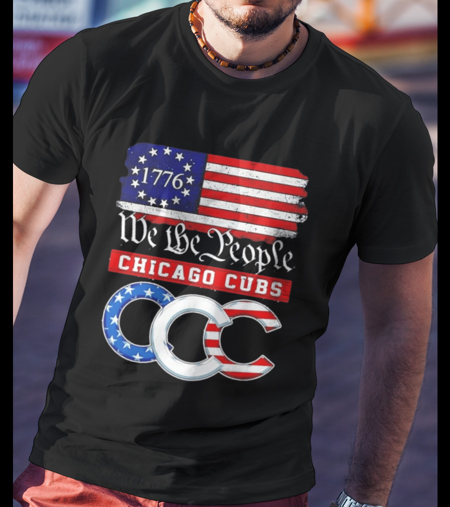 Chicago Cubs We The People 1776 Flag CCC Stars And Stripes 250th Anniversary T-Shirt