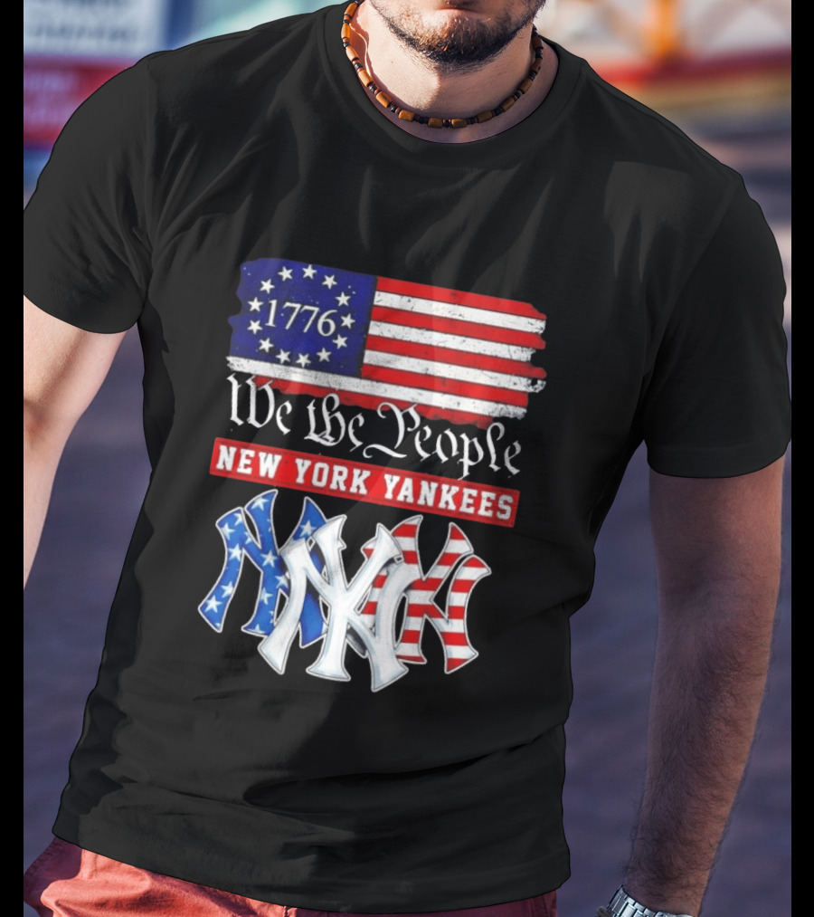 New York Yankees We The People 1776 Flag 250th Anniversary MLB T-Shirt