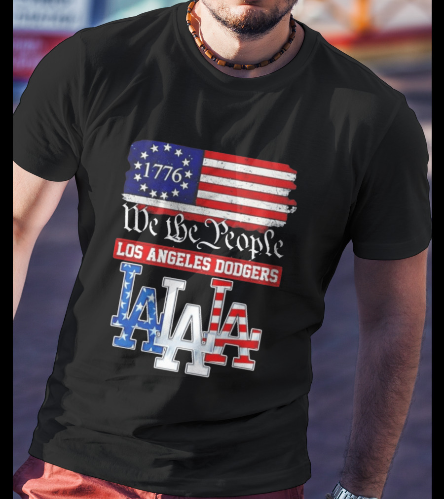 Los Angeles Dodgers 1776 Flag We The People LA Stars And Stripes 250th Anniversary T-Shirt