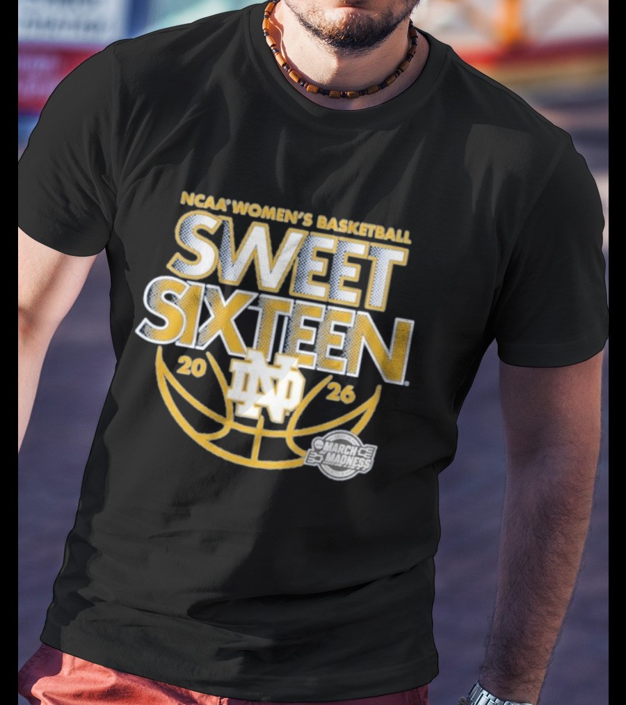 NCAA Women's Basketball Notre Dame 2026 March Madness Sweet Sixteen T-Shirt