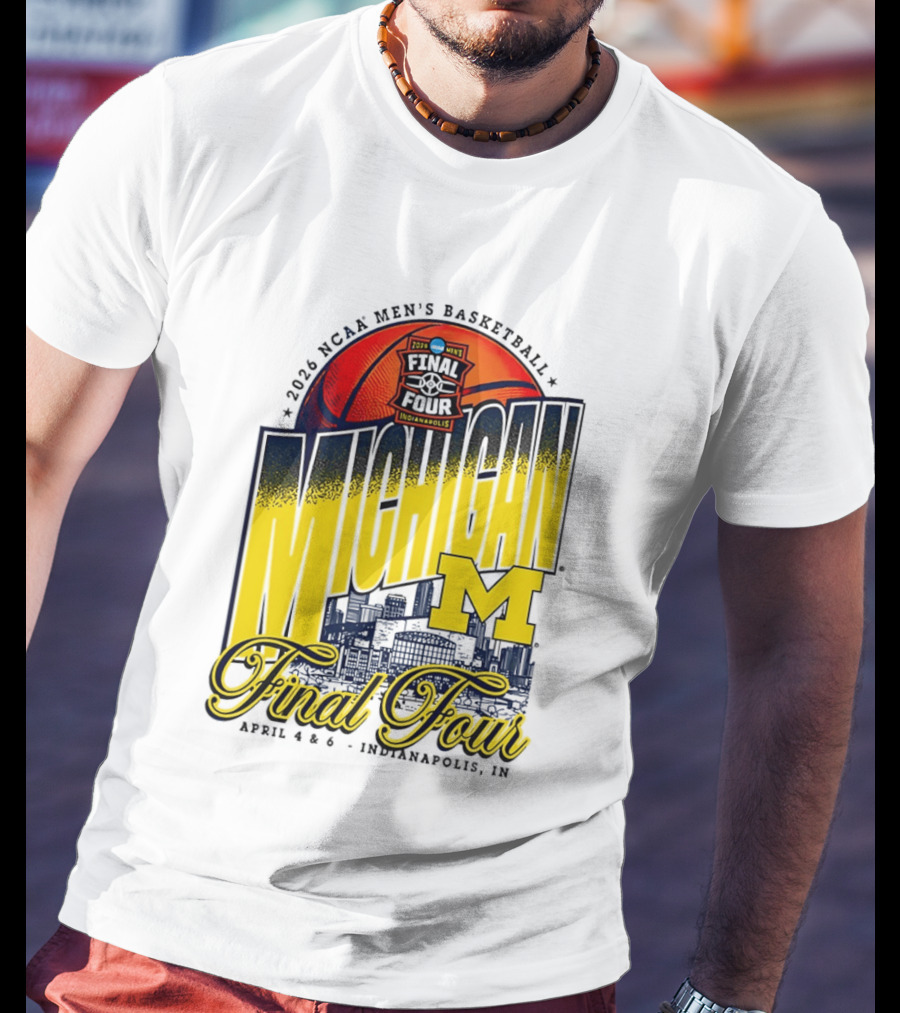 2026 NCAA Men's Basketball Michigan Wolverines Final Four April Indianapolis T-Shirt