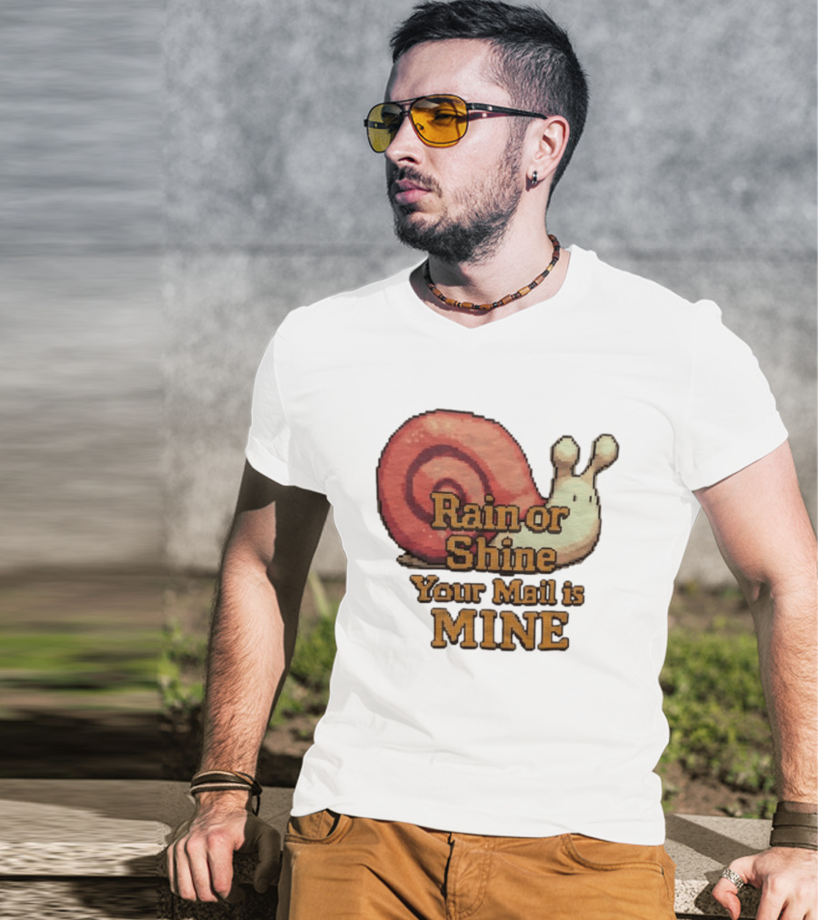 Rain Or Shine Your Mail Is Mine Snail Art Message T-Shirt