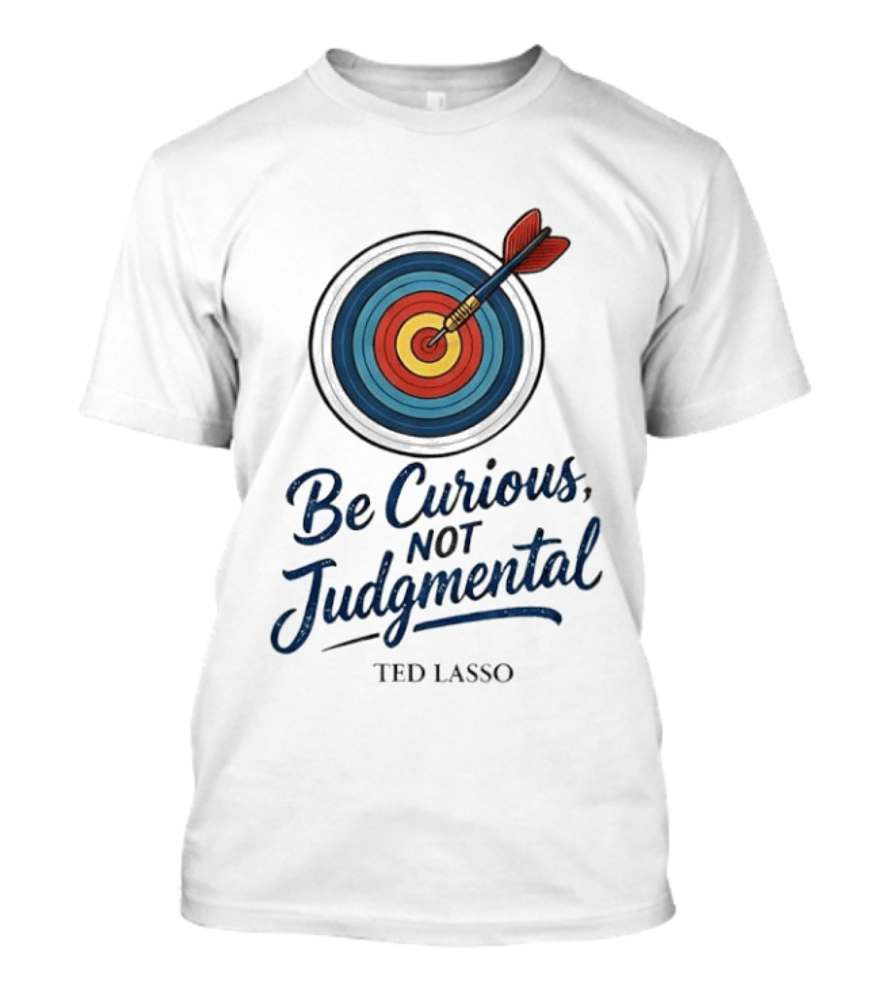 Ted Lasso Be Curious Not Judgmental Target Dart T-Shirt