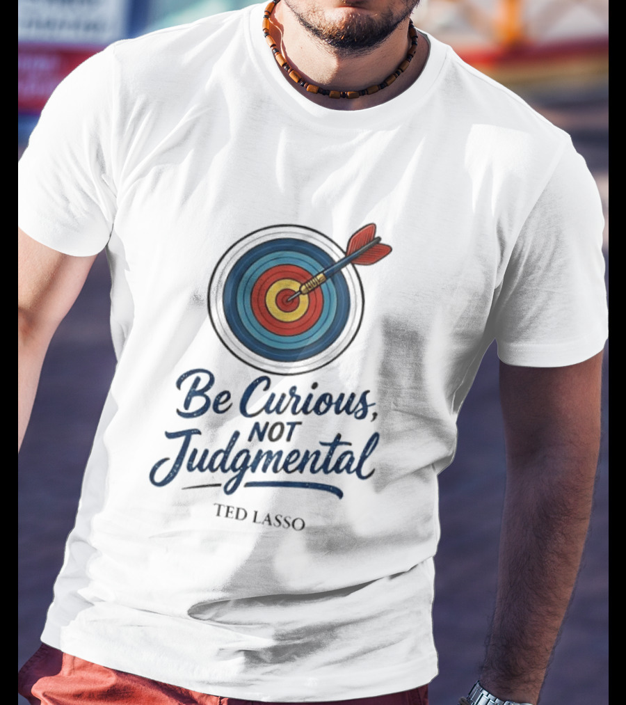 Ted Lasso Be Curious Not Judgmental Target Dart T-Shirt