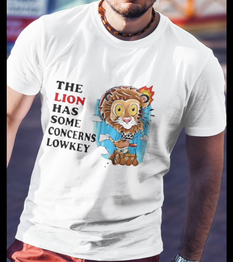 The Lion Has Some Concerns Lowkey Fire Cartoon Lion And Mouse Hot Air Balloon T-Shirt