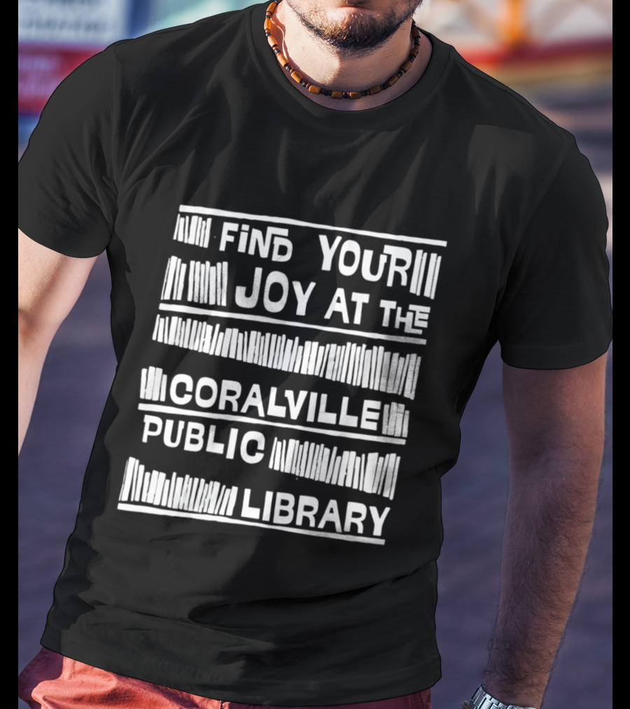 Coralville Public Library Find Your Joy At The Coralville Public Library T-Shirt