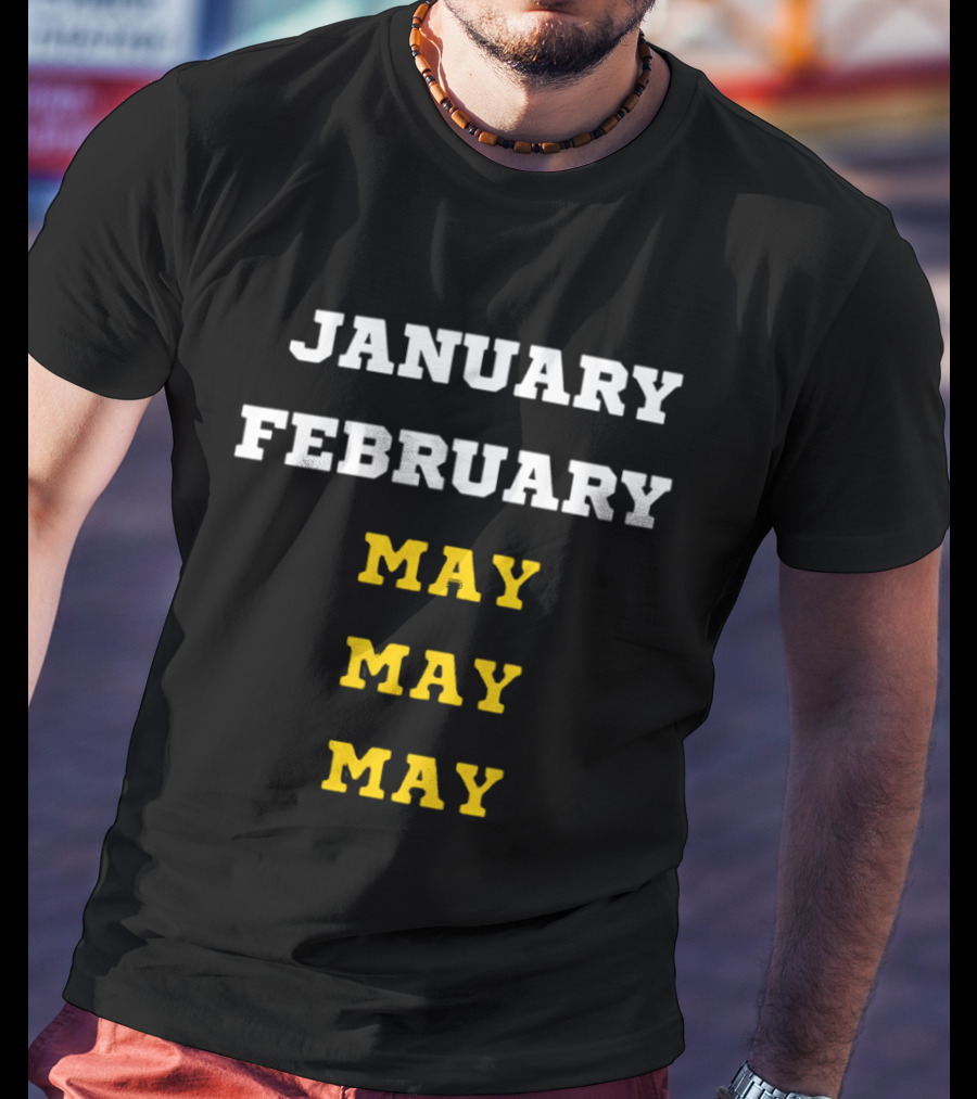 Michigan Wolverines January February May May May Basketball Season T-Shirt