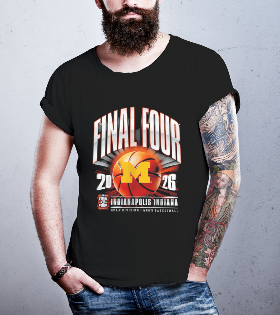 Final Four 2026 Michigan Wolverines NCAA Men's Basketball Indianapolis Indiana T-Shirt