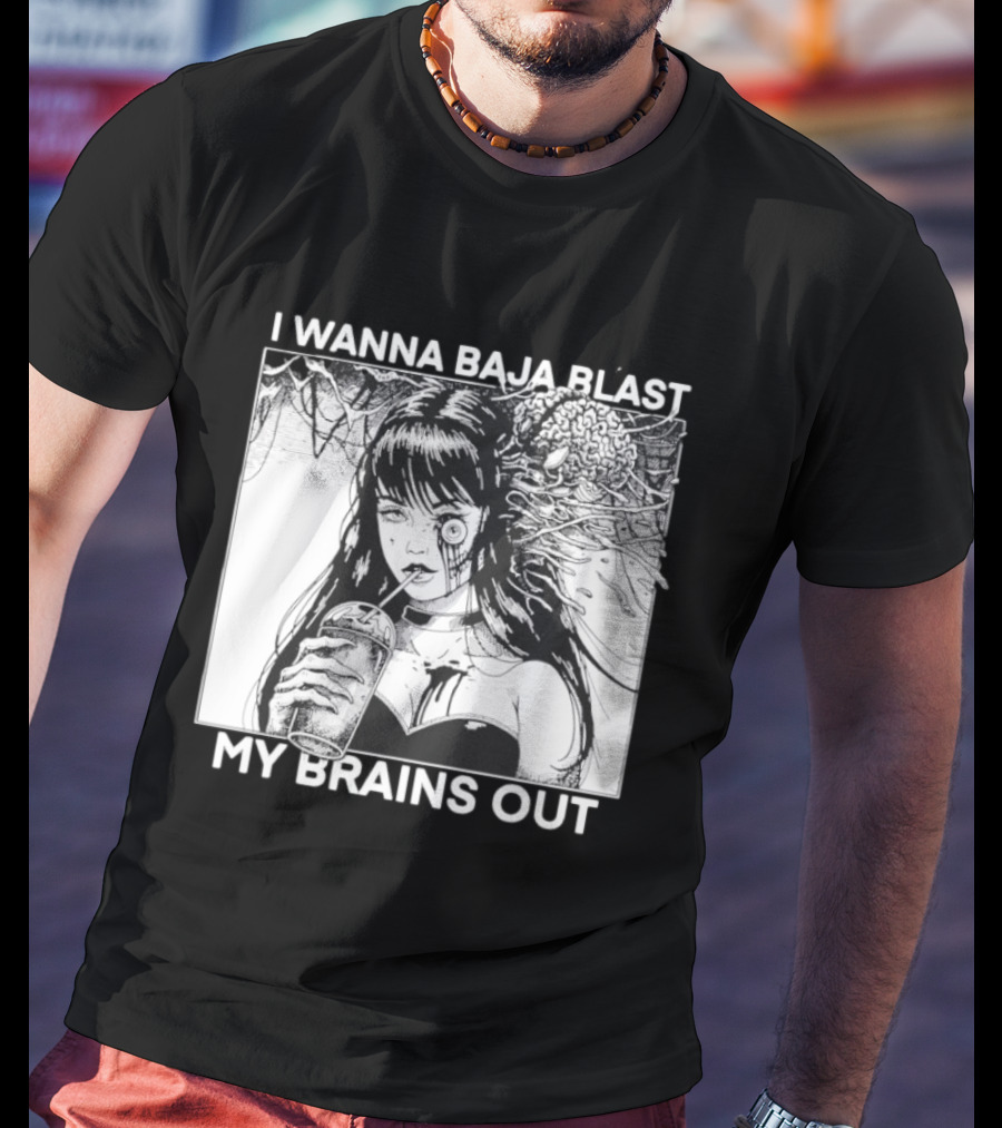 I Wanna Baja Blast My Brains Out Horror Anime T-Shirt
