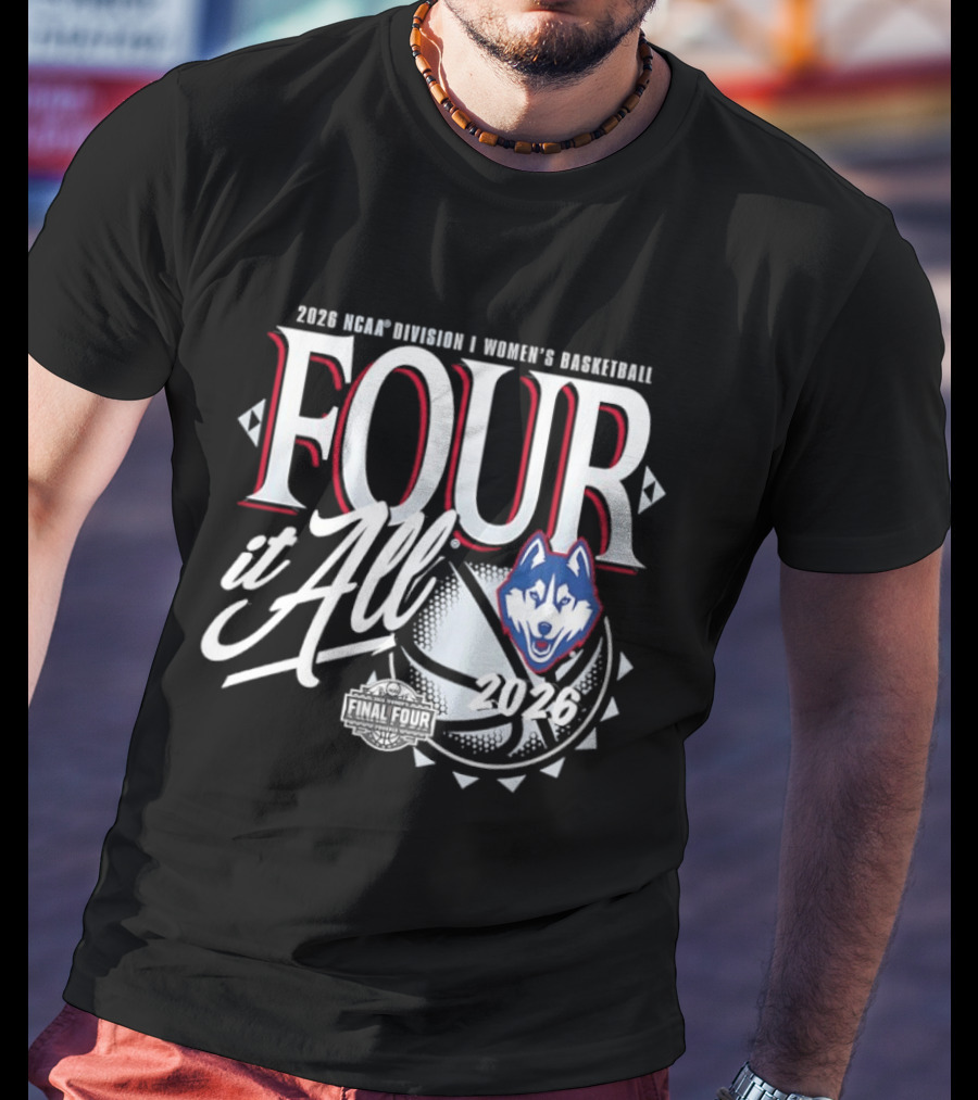 UConn Huskies 2026 NCAA Division I Women's Basketball Four It All Final Four T-Shirt