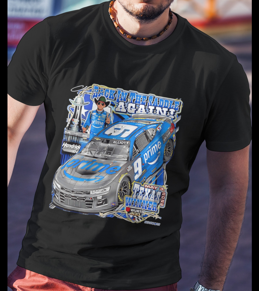 Back In The Saddle Again Chase Elliott 2026 Texas Winner Prime Car Wurth 400 May 31 T-Shirt