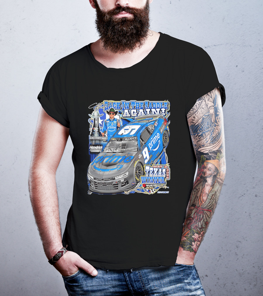 Back In The Saddle Again Chase Elliott 2026 Texas Winner Prime Car Wurth 400 May 31 T-Shirt