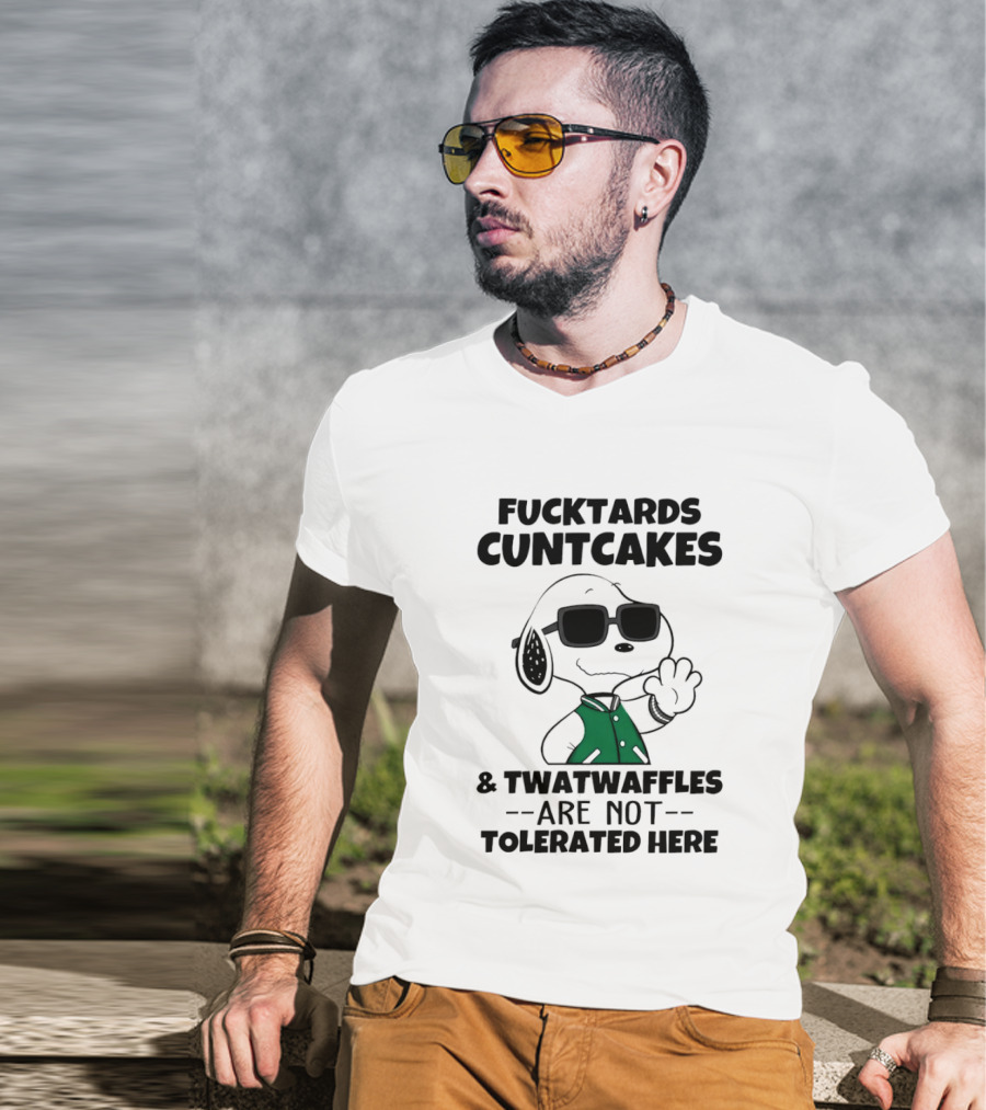 Fucktards Cuntcakes Twatwaffles Are Not Tolerated Here Snoopy Humor T-Shirt