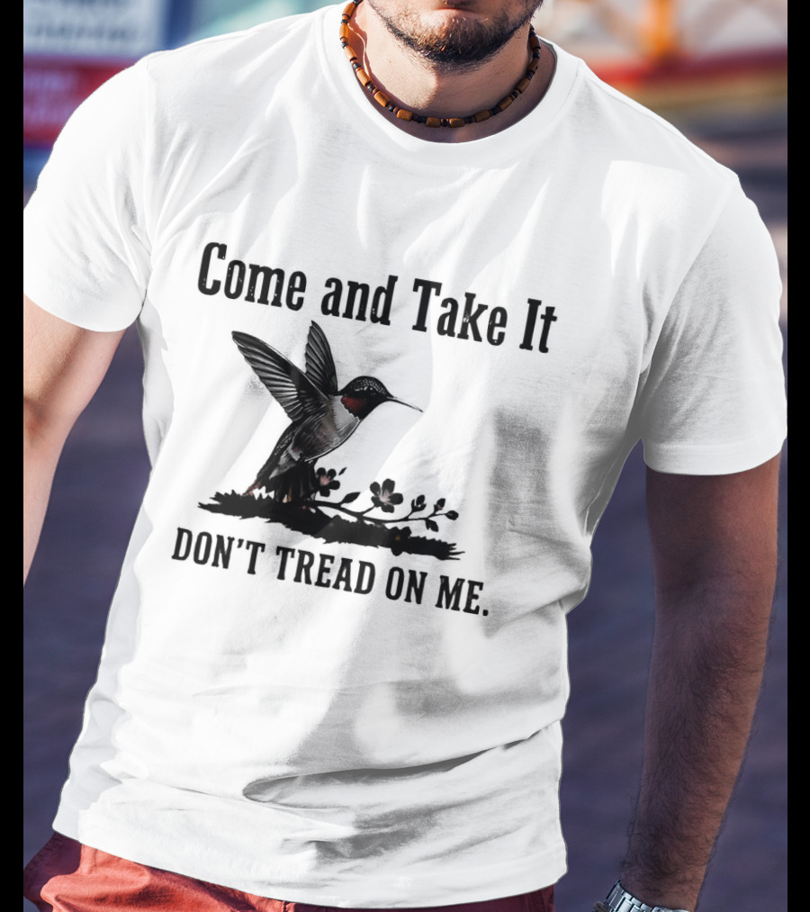 Come And Take It Hummingbird Don't Tread On Me T-Shirt