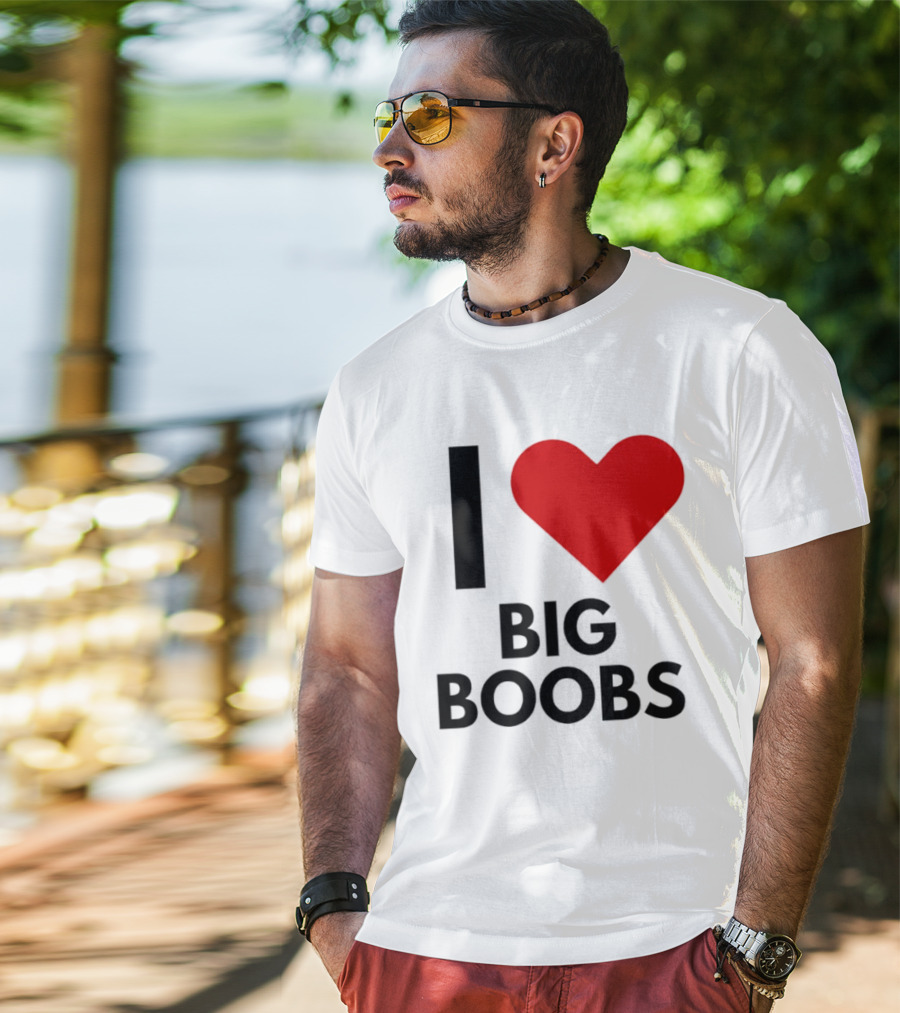 I Heart Big Boobs T-Shirt