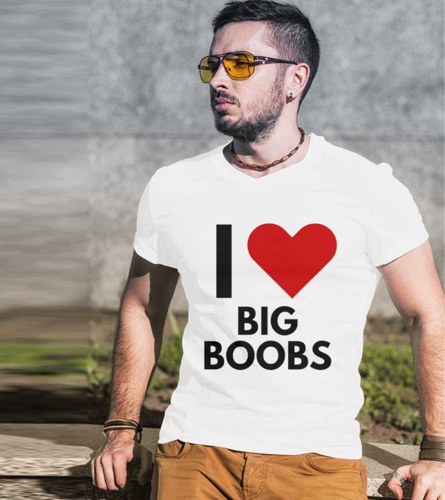 I Heart Big Boobs T-Shirt