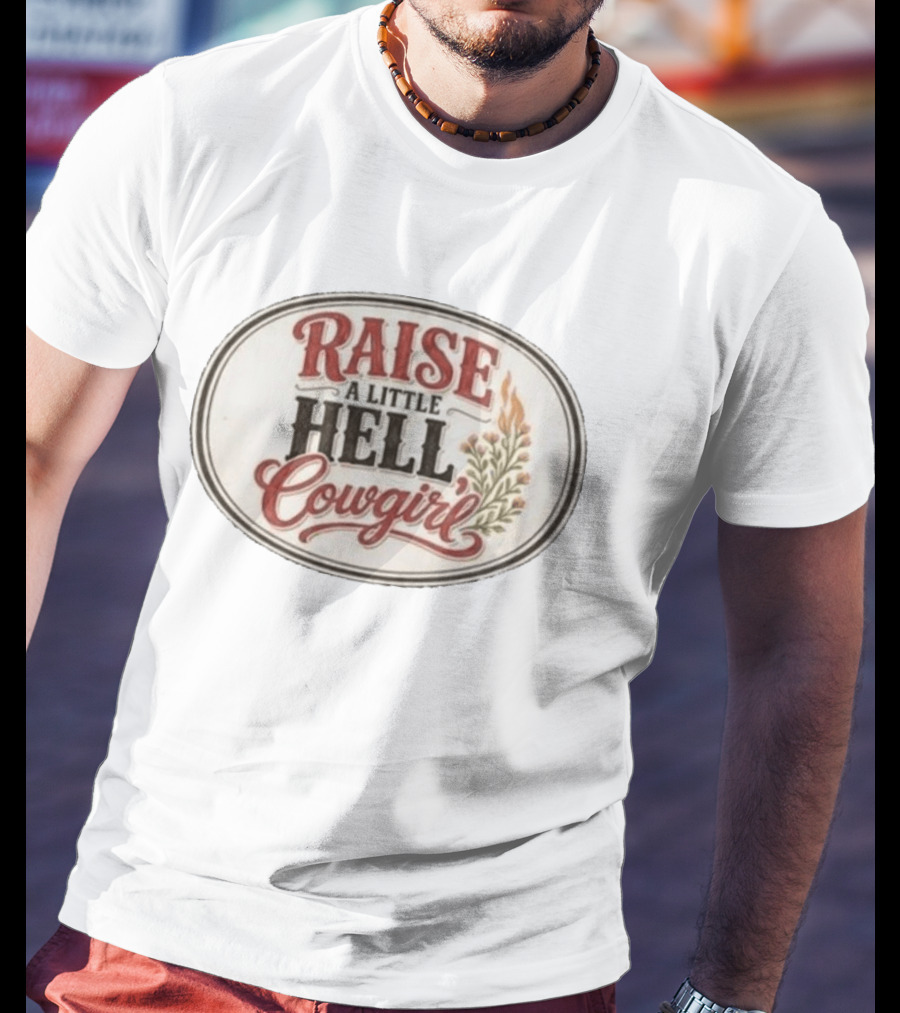 Raise A Little Hell Cowgirl Western Style Vintage Look T-Shirt