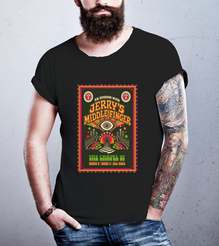 An Evening With Jerry's Middle Finger The Chapel SF Doors 8 Show 9 All Ages T-Shirt