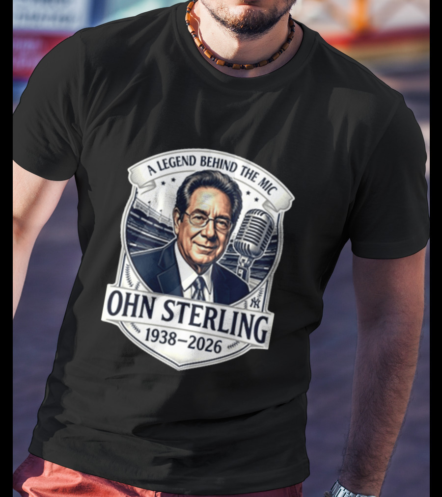 A Legend Behind The Mic John Sterling 1938 2026 Yankees T-Shirt