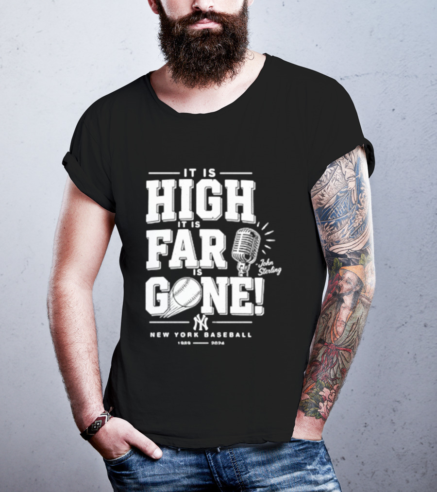 It Is High It Is Far It Is Gone New York Baseball John Sterling Yankees T-Shirt
