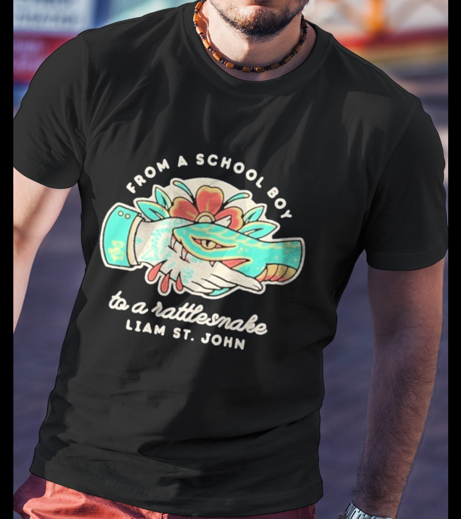 From A School Boy To A Rattlesnake Liam St. John T-Shirt