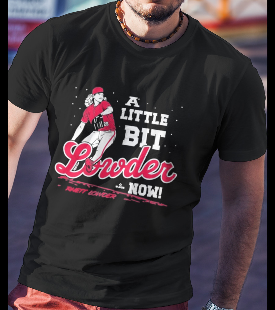 Rhett Lowder A Little Bit Lowder Now Baseball Pitcher T-Shirt