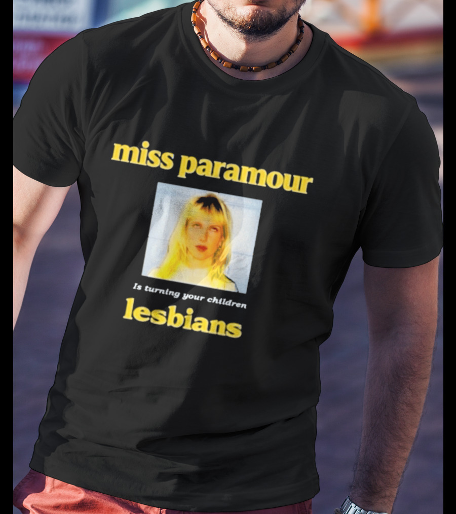 Miss Paramour Is Turning Your Children Lesbians T-Shirt