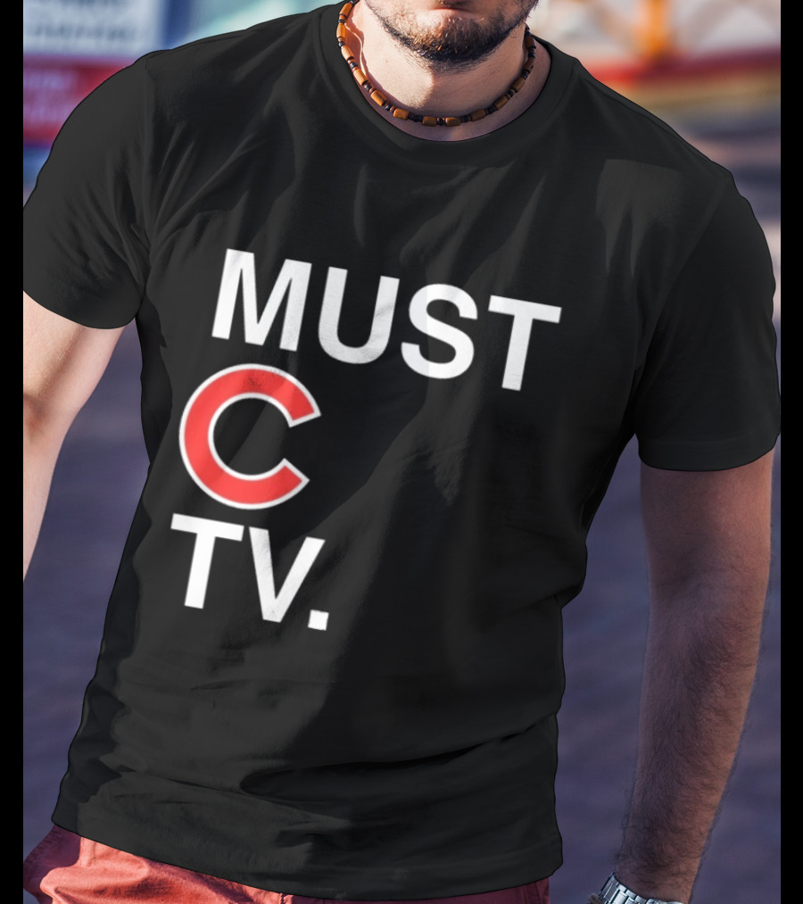 Must C TV Chicago Cubs T-Shirt