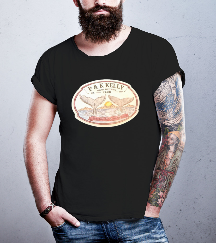 P & K Kelly Whale Ing Club Est 2026 On The Land The Sea The Sky T-Shirt