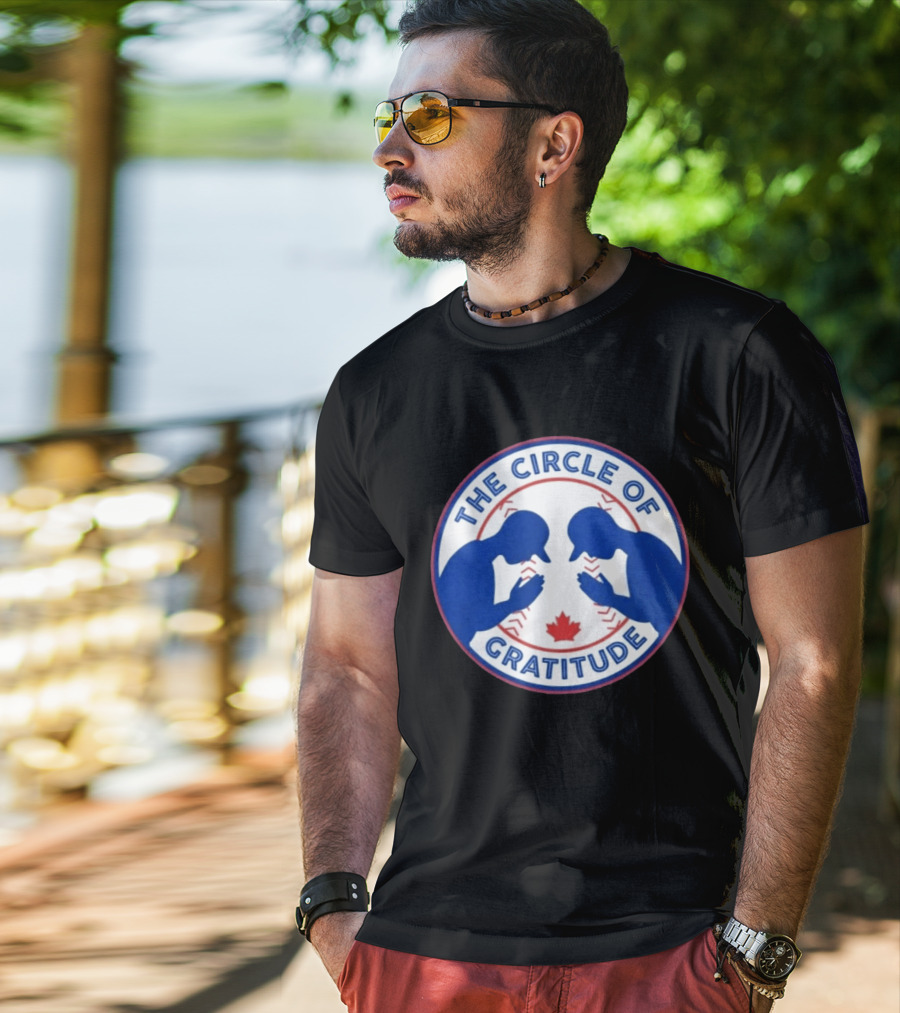 The Circle Of Gratitude Blue Jays Baseball Canada T-Shirt