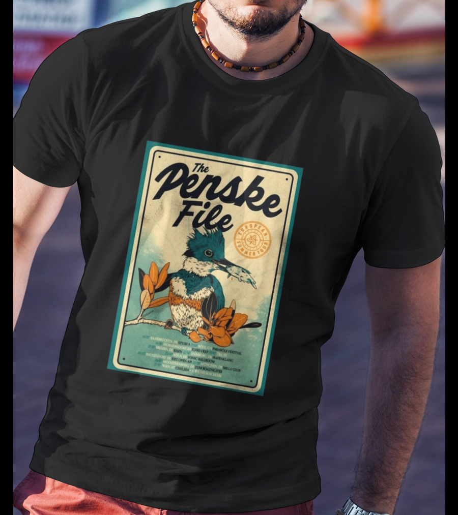 The Penske File European 2026 Summer Tour Saabrucken Homberg Bruhl Bremen Bonn Bausendorf Moosinning Wien T-Shirt