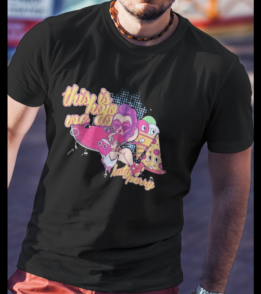 This Is How We Do Katy Perry Retro Cartoon Pop T-Shirt